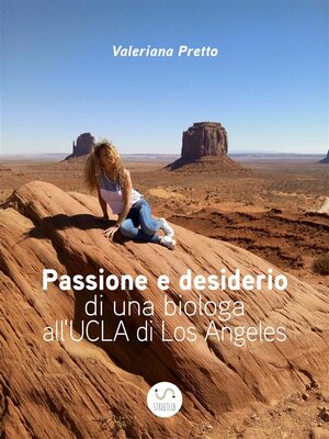 cover image of Passione e desiderio di una biologa  all'UCLA di Los Angeles